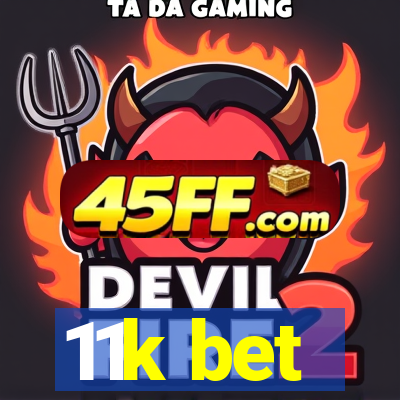 11k bet